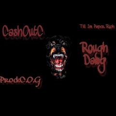 1. CashOutC Paper Rich (Rough Dawg Da MixTape)