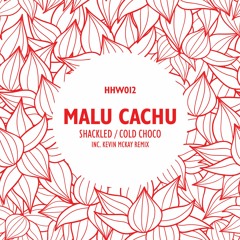 Malu Cachu - Shackled (Original Mix)