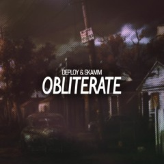 Deploy & Skamm - Obliterate (OUT NOW ON BANDCAMP!)