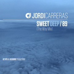JORDI CARRERAS - Sweet Deep 89 (The Way Mix)