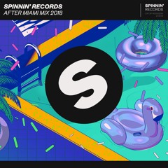 Spinnin' Records Miami 2018 - After Mix