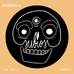 [SUBIOS013] TiM TASTE - Example (OUT NOW!!!)