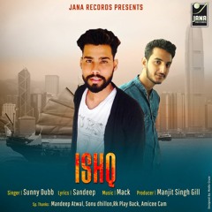 New Punjabi Songs 2018 | ISHQ (Full Audio) | Sunny Dubb |  Jana Records | This Week