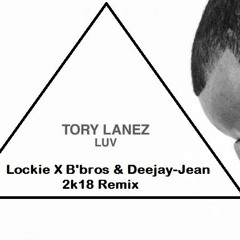 Tory Lanez – Luv (DJ Lockie X B'bros X Deejay-Jean Rmx)Buy=Freedownload