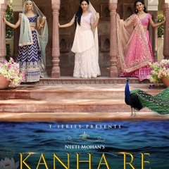 Kanha Re Full Video Song Neeti Mohan, Shakti Mohan, Mukti Mohan