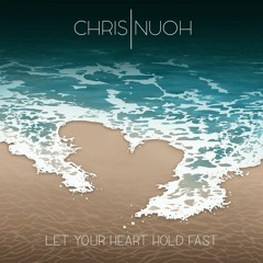 Fort Atlantic - Let Your Heart Hold Fast (Chris Nuoh Cover)