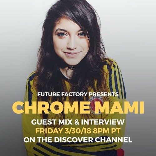 Chrome Mami x SiLVA on Future Factory on Dash Radio 3/30/18