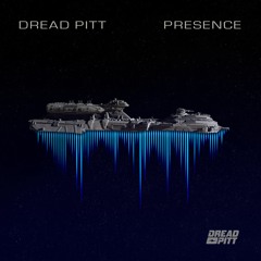 Dread Pitt - Presence 🚀