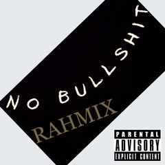 No BullShit RahMix