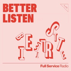 Better Listen Radio 005 (4/8/18) // Tilman & Martín Miguel