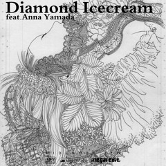 Diamond Icecream Feat.Anna Yamada (4kick)