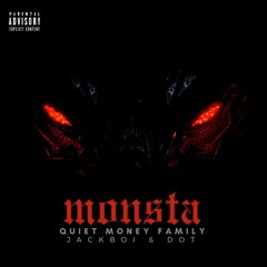 Quiet Money Family - Monsta (Jackboi & DoT)