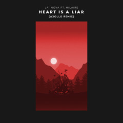 Jai Nova - Heart Is A Liar (Axollo Remix)