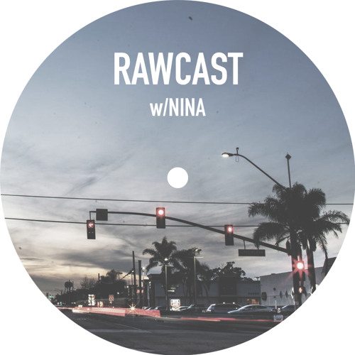 RAWCAST w/Nina
