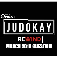 JUDOKAY - REWIND GUESTMIX 22nd March 2018 pres. by Bremen Next