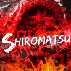 Mega & X-Side - Shiromatsu