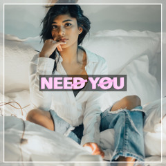 Need You (feat. Megana)