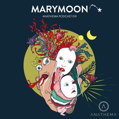 Anathema Podcast 019 - Marymoon