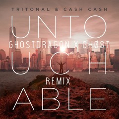 Tritonal & Cash Cash - Untouchable (GhostDragon x Dekay Remix)