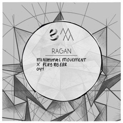 PBE x MiNIMMAl Movement podcast 041 / Ragan