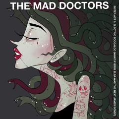 The Mad Doctors - Sister Act II- Electric Boogaloo (What If Idris Elba Was The Next James Bond)