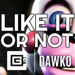 Like It Or Not (feat. Dawko)
