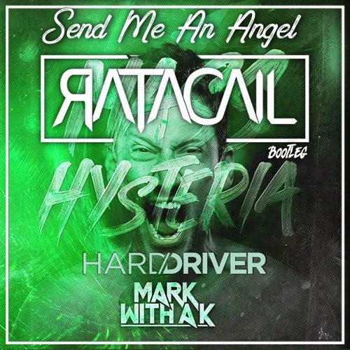 Mark With A K & Hard Driver - Send Me An Angel ( Ratacail Bootleg )