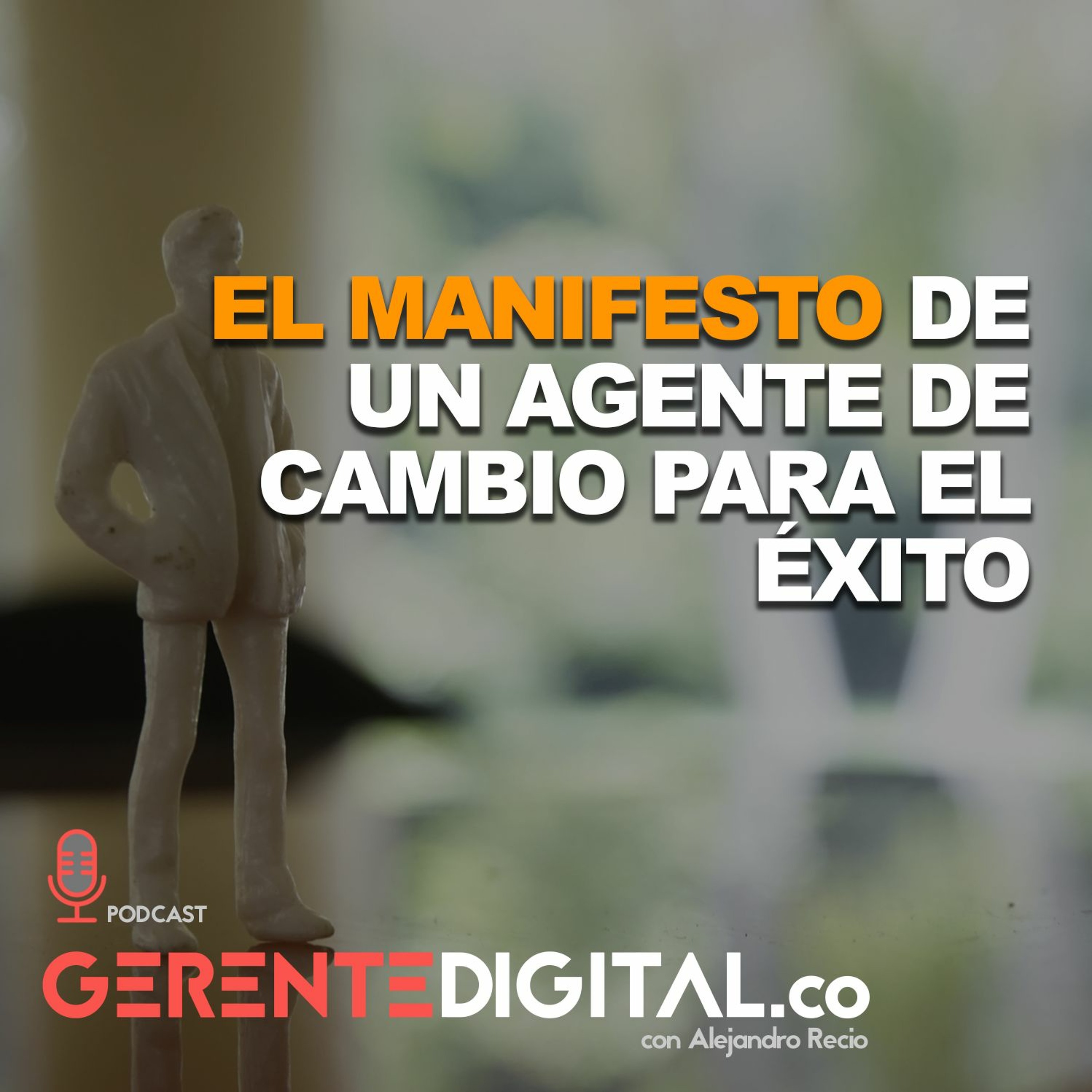 El manifesto de un agente de cambio para el éxito episode artwork