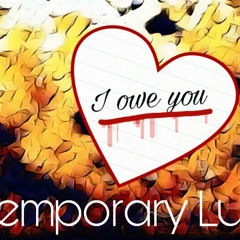 Temporary luv
