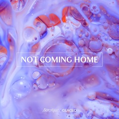 Aérotique & Glaceo - Not Coming Home