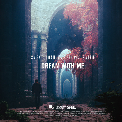 Svent, Joan Ember & Saibu - Dream With Me (***SUPPORTED BY SUNSTARS & DIVINERS***)