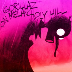 On Melancholy Hill (Gorillaz Cover)