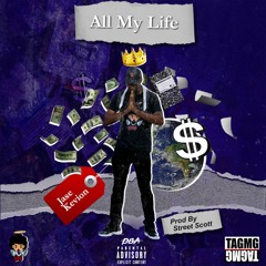 All My Life {Prod By Street Scott}