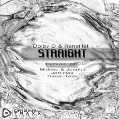 Dolby D & ReneHell - Straight (Miditec & Joanlui Remix)out on 16/06/2018