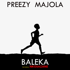 Preezy_Majola - Baleka (Feat. Nkosazane)