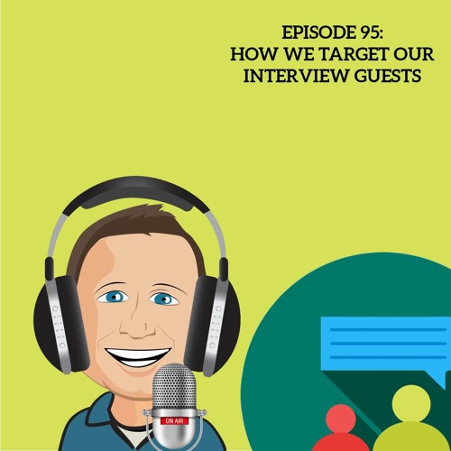 95 How We Target Podcast Guests