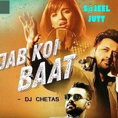 Jab Koi Baat - DJ Chetas| Atif Aslam | Shirley Setia |BY S@JEEL JUTT