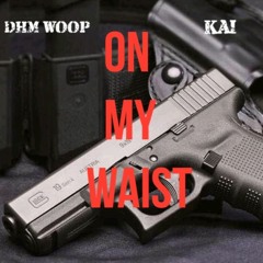 WOOP - On My Waist (feat. Kai)