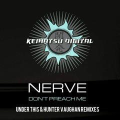 Nerve - Don't Preach Me (Original Mix - Cut) [Keihatsu Digitial]