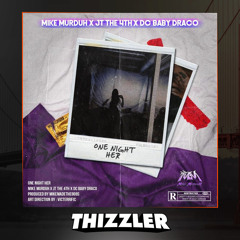 Mike Murduh x JT The 4th x DC Baby Draco - One Night Her (Prod. MIkeMadeThe808s) [Thizzler.com Exclu