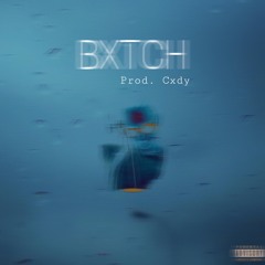 BXTCH (feat. sEyEs)