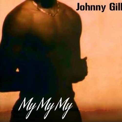 Stream Johnny Gill - My, My, My by N.E. Heartbreak | Listen online for free  on SoundCloud