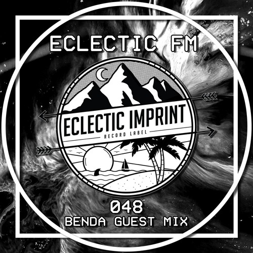Eclectic FM Vol. 048 - Benda Guest Mix