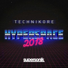 Technikore - Hyperspace 2018 // Available now!