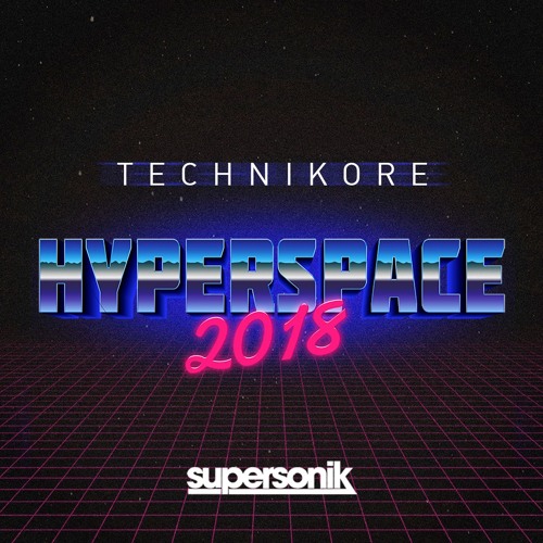 Technikore - Hyperspace 2018 // Available now!