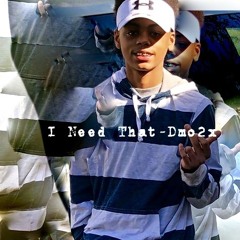 Dmo2x - I Need That