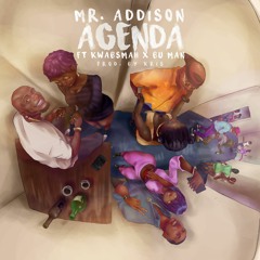 Mr. Addison - Agenda (ft Bu Man & Kwabsmah)