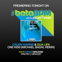 Calvin Harris & Dua Lipa - One Kiss (Michael Badal Remix) [#BetaBPM SiriusXM Premiere]