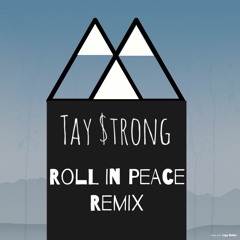 Tay $trong- Roll In Peace Remix