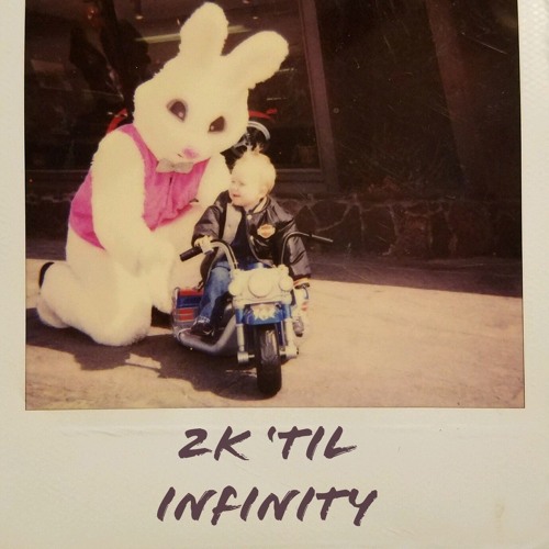 2K 'TIL INFINITY